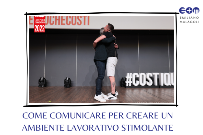 COME COMUNICARE PER CREARE UN AMBIENTE LAVORATIVO STIMOLANTE